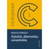 &Aacute;rj&aacute;s&iacute;t&aacute;s, &aacute;llamos&iacute;t&aacute;s, szovjetiz&aacute;l&aacute;s - A polg&aacute;ri gy&oacute;gyszer&eacute;szet felsz&aacute;mol&aacute;sa Magyarorsz&aacute;gon 1938-1956 - Magos Gergely