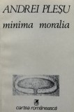 Minima Moralia - Andrei Plesu, Cartea Romaneasca, Filosofie, Stare Foarte Buna, Romana, Brosata, 13 x 20 cm