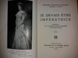 PRINCESSE STEPHANIE DE BELGIQUE - JE DEVAIS ETRE IMPERATRICE -MEMOIRES... {1937}