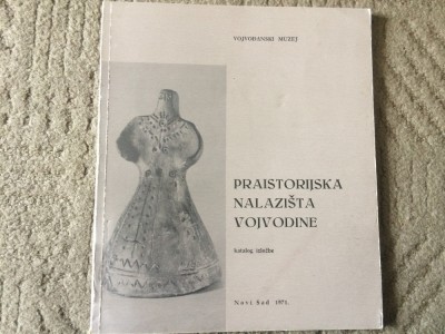 prehistoric sites of vojvodina catalog of the exhibition 1971 novi sad lb. sarba foto