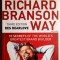 Business the Richard Branson Way. 10 Secrets of the World&#039;s ... - Des Dearlove