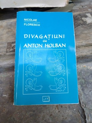 Divagațiuni cu Anton Holban - Nicolae Florescu foto