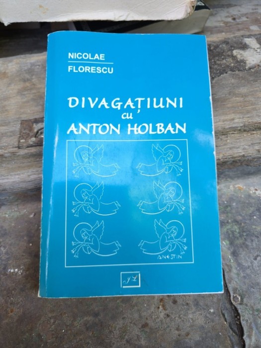 Divagațiuni cu Anton Holban - Nicolae Florescu