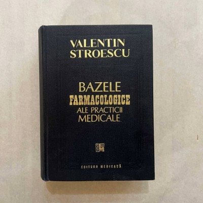 Valentin Stroescu - Bazele farmacologice ale practicii medicale foto