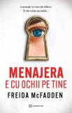 Menajera e cu ochii pe tine - Freida McFadden - Bookzone
