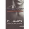 E. L. James - Mai intunecat. Cincizeci de umbre. Varianta lui
