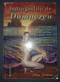 Irina Sublima - &Icirc;ndrăgostită de Dumnezeu, Shambala 2014, Carte Spiritualitate, Brosata, Stare Buna, Uzura Minora