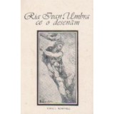 Umbra ce o Desenam