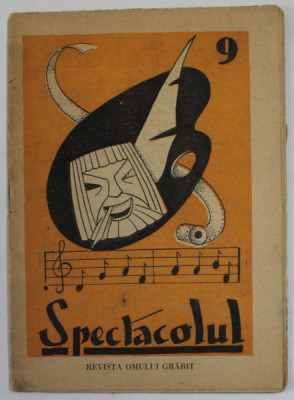 SPECTACOLUL , REVISTA OMULUI GRABIT , ANUL I , NR. 9 , 28 MAI , 1939 foto