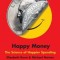 Happy Money: The Science of Happier Spending