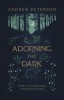 Adorning the Dark: Thoughts on Community, Calling, and the Mystery of Making