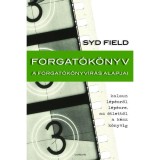 Forgat&oacute;k&ouml;nyv - A forgat&oacute;k&ouml;nyv&iacute;r&aacute;s alapjai - Syd Field