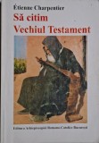Sa citim Vechiul Testament - Etienne Charpentier - Carte Crestinism