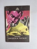 Greșeala fatală &ndash; Aut. Sever Noran, Ed. Militară, 1973