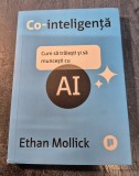Co-inteligenta Cum sa traiesti si sa muncesti cu AI Ethan Mollick