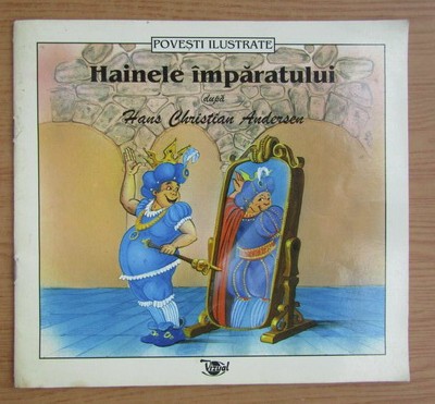 Hans Christian Andersen - Hainele imparatului - ilustr. C. Cazan 1996 foto