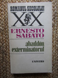 ERNESTO SABATO - ABADDON, EXTERMINATORUL