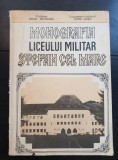 Monografia Liceului Militar "Ștefan cel Mare" - Mihai Bejinaru, Doru Gușu