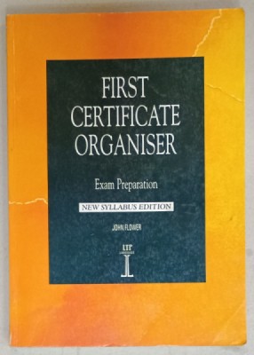 FIRST CERTIFICATE ORGANISER , EXAM PREPARATION , NEW SYLLABUS EDITION by JOHN FLOWER , 1996 foto