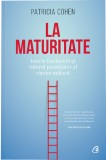 La maturitate | Patricia Cohen, Curtea Veche, Curtea Veche Publishing