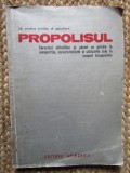 Propolisul (1975) - Tratamente Naturiste, Carte Medicina, Editie Necartonata, 215 Pagini
