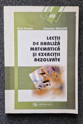 LECTII DE ANALIZA MATEMATICA SI EXERCITII REZOLVATE - Flondor, Stanasila foto