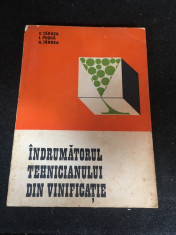 Indrumatorul tehnicianului din vinifica?ie/ C. Tardea s.a./ Ed. Tehnica/1974 foto