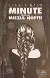 Minute p&acirc;nă la miezul nopții - Remina Radu, Bookzone, 2018, Roman, 200 pagini