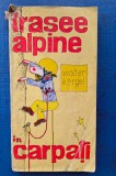 Walter Kargel Trasee Alpine in Carpati