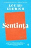 Sentinta/Louise Erdrich, Curtea Veche Publishing