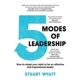 5 Modes of Leadership: How to Adapt Your Style to Be an Effective and Inspirational Leader