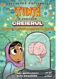 Creierul. Cea mai avansata masinarie de gandit. Stiinta in comicsuri - Alex Graudins, Tory Woollcott