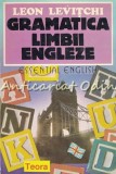 Gramatica Limbii Engleze, Leon Levitchi, Teora, 1993, 156 pagini, ISBN 973-601-125-9