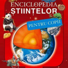 Enciclopedia stiintelor pentru copii