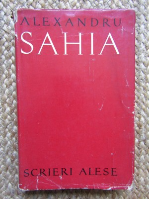 Alexandru Sahia - Scrieri alese [1960] foto