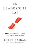 The Leadership Gap: What Gets Between You and Your Greatness