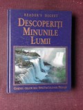 Descoperiti minunile lumii Ghidul celor mai spectaculoase peisaje Bernard Dumpleton, Anne Gatti, Anna Grayson, Derek Hall