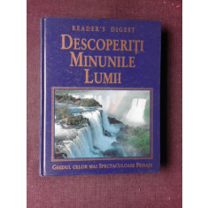 Descoperiti minunile lumii Ghidul celor mai spectaculoase peisaje Bernard Dumpleton, Anne Gatti, Anna Grayson, Derek Hall