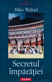 Cumpara ieftin Secretul imparatiei - 2007 - Mika Waltari (XB198)