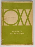 MIJLOACE DE EDUCATIE , ED. a IV a complet revazuta de ERICH E. GEISSLER , Bucuresti 1977 * MINIMA UZURA