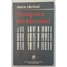 NOAPTEA STRAINULUI de AURA CHRISTI , 2004