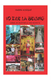 10 zile la Beijing. Jurnal de călătorie al unei vedete TV - Paperback brosat - Marina Almășan - Leda
