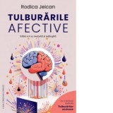 Tulburarile afective. Editia a II-a, revizuita si adaugita - Rodica Jeican