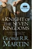 A Knight of the Seven Kingdoms - George R. R. Martin