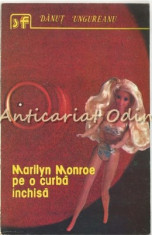 Marilyn Monroe Pe o Curba Inchisa - Danut Ungureanu foto