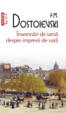 Cumpara ieftin &Icirc;nsemnări de iarnă despre impresii de vară (Top 10+) - Paperback brosat - Feodor Mihailovici Dostoievski - Polirom