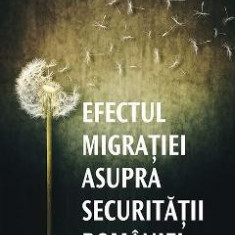 Efectul migratiei asupra securitatii Romaniei si a Europei - Anghel Andreescu, Dan Andreescu, Dan Bardas