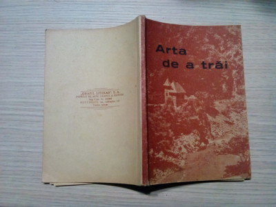 ARTA DE A TRAI - M. Tieche - Editura Graiul Literar, 1945, 143 p. foto