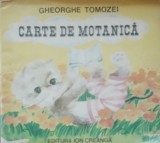 CARTE DE MOTANICA GHEORGHE TOMOZEI - ILUSTRATII DOINA MICU/ 1985