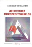 Cumpara ieftin Arhitectura microprocesoarelor - Corneliu Burileanu